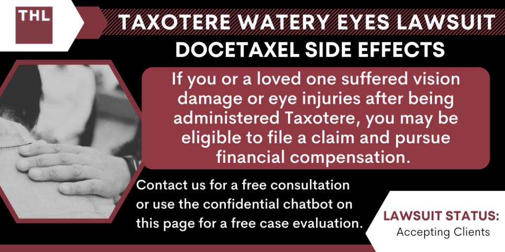 Taxotere Watery Eyes Lawsuit Docetaxel Side Effects; Taxotere Watery Eyes Lawsuit; Docetaxel Side Effects; Taxotere Lawsuit; Taxotere Lawsuits; Taxotere Eye Injury Lawsuit; Filing Lawsuits for Taxotere Eye Injury; Taxotere Lawyers