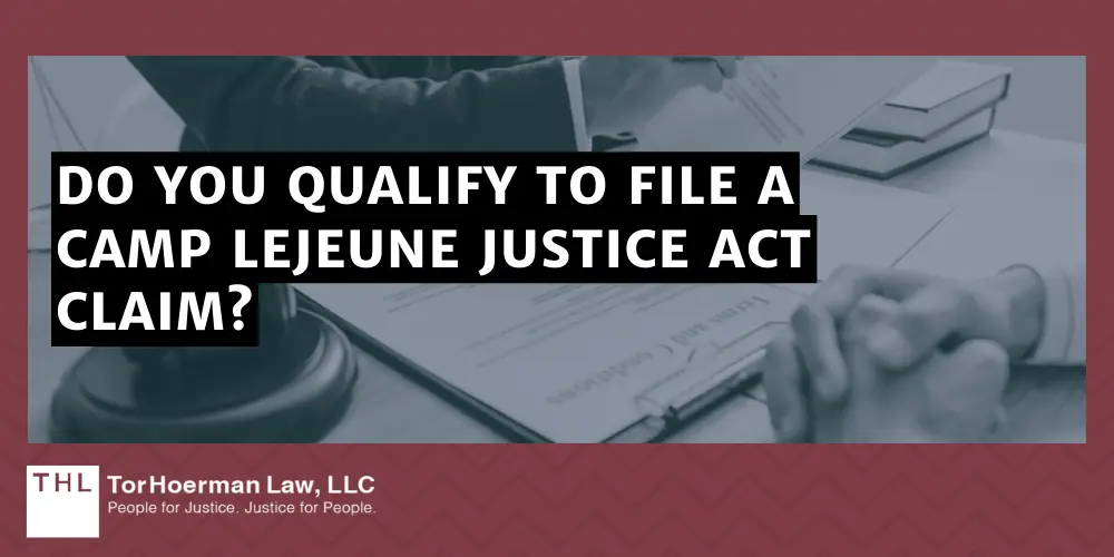 Do You Qualify To File A Camp Lejeune Justice Act Claim
