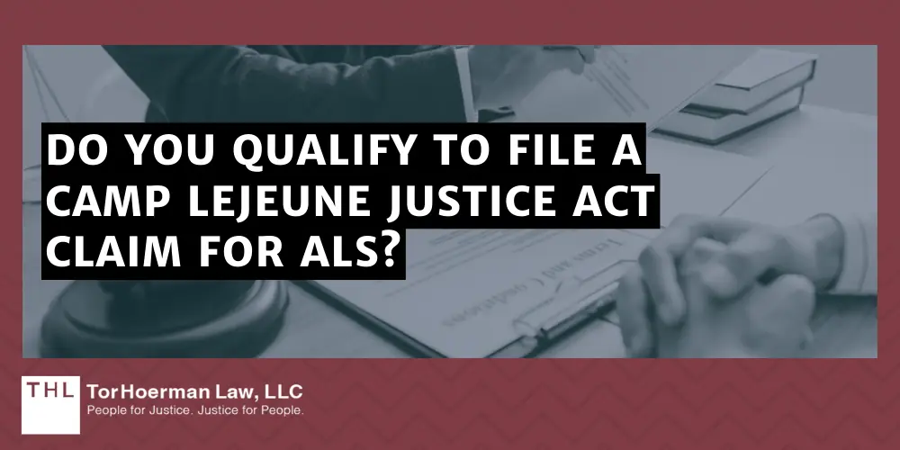 Do You Qualify To File A Camp Lejeune Justice Act Claim For ALS