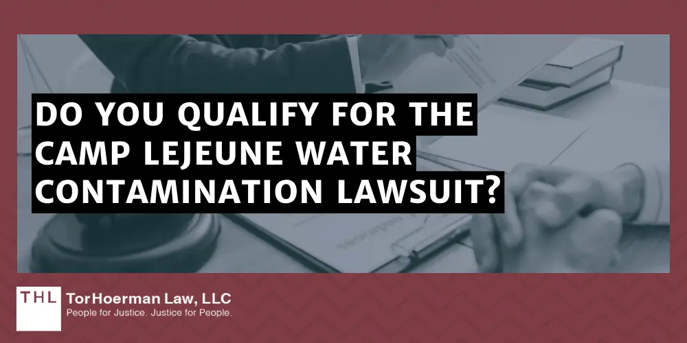 Do You Qualify for the Camp Lejeune Water Contamination Lawsuit?