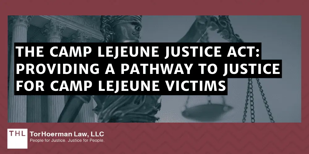 The Camp Lejeune Justice Act_ Providing A Pathway To Justice For Camp Lejeune Victims