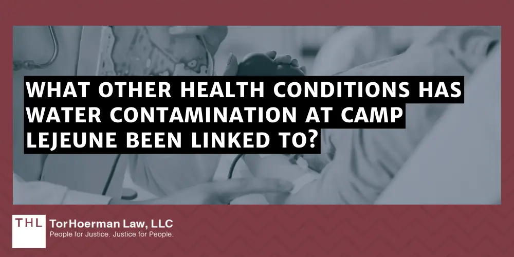 What Other Health Conditions Has Water Contamination At Camp Lejeune Been Linked To 