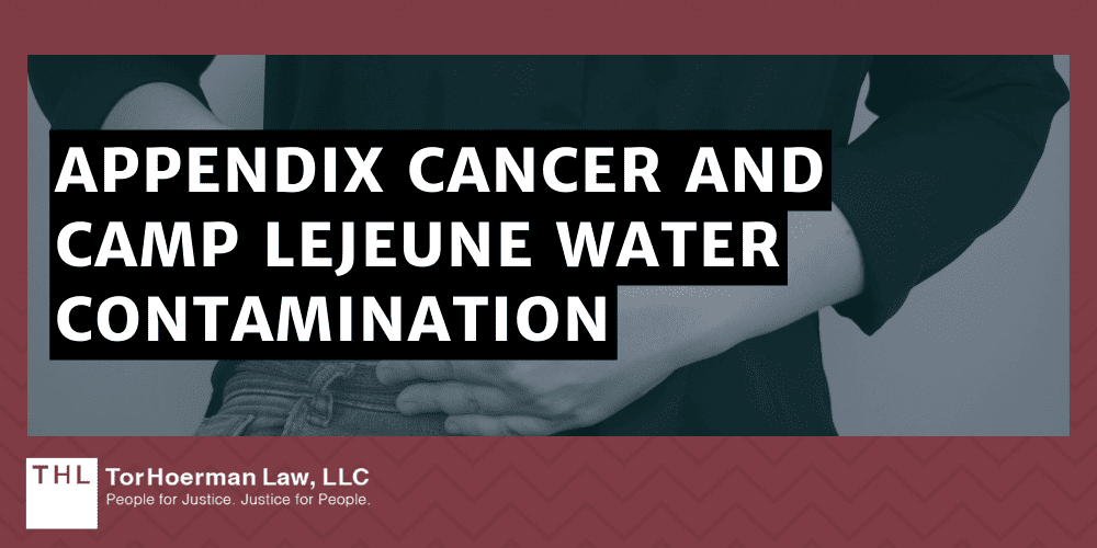Camp Lejeune Appendix Cancer Lawsuit; Camp Lejeune Lawsuit; Camp Lejeune Water Contamination Lawsuit; Camp Lejeune Justice Act; Camp Lejeune Lawyers; Appendix Cancer Linked To Contaminated Drinking Water At Camp Lejeune; About Appendix Cancer; Appendix Cancer And Camp Lejeune Water Contamination