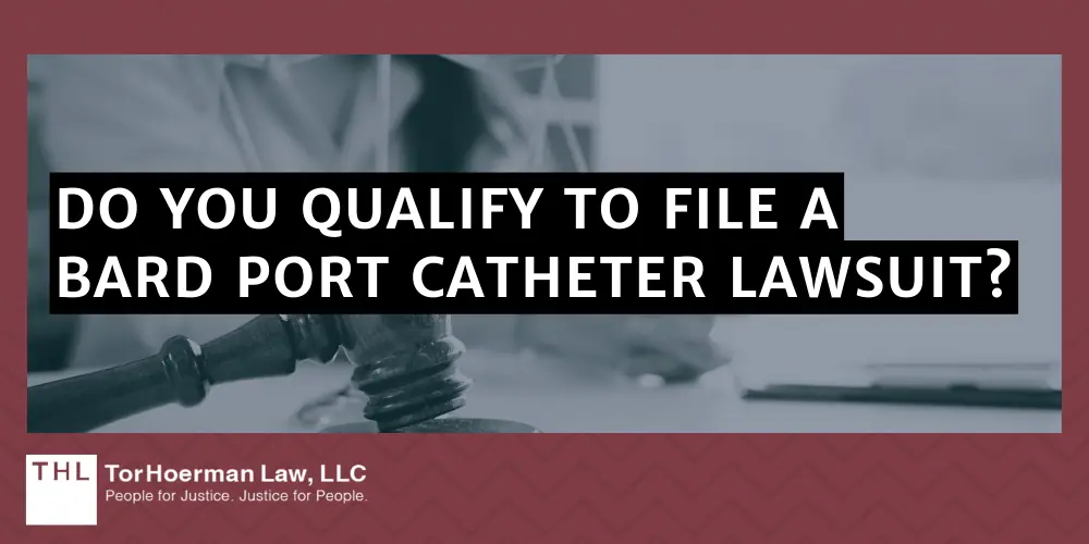 Do You Qualify To File A Bard Port Catheter Lawsuit