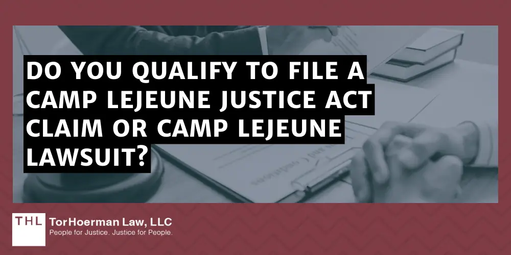 Do You Qualify To File A Camp Lejeune Claim