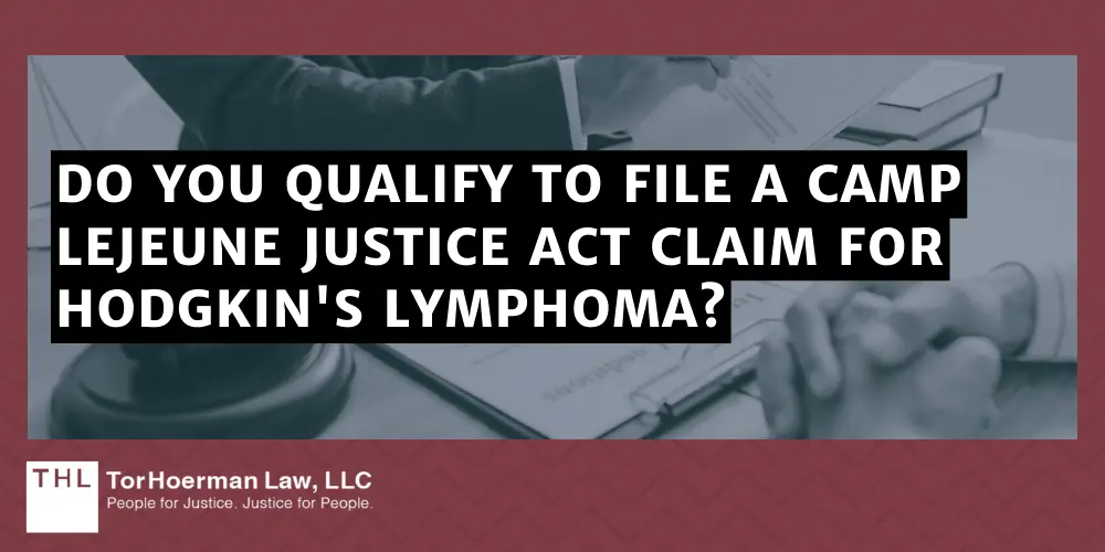 Do You Qualify To File A Camp Lejeune Justice Act Claim For Hodgkin's Lymphoma