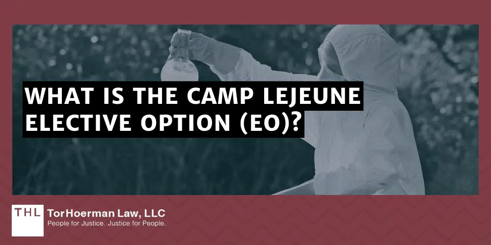 What Is The Camp Lejeune Elective Option (EO)