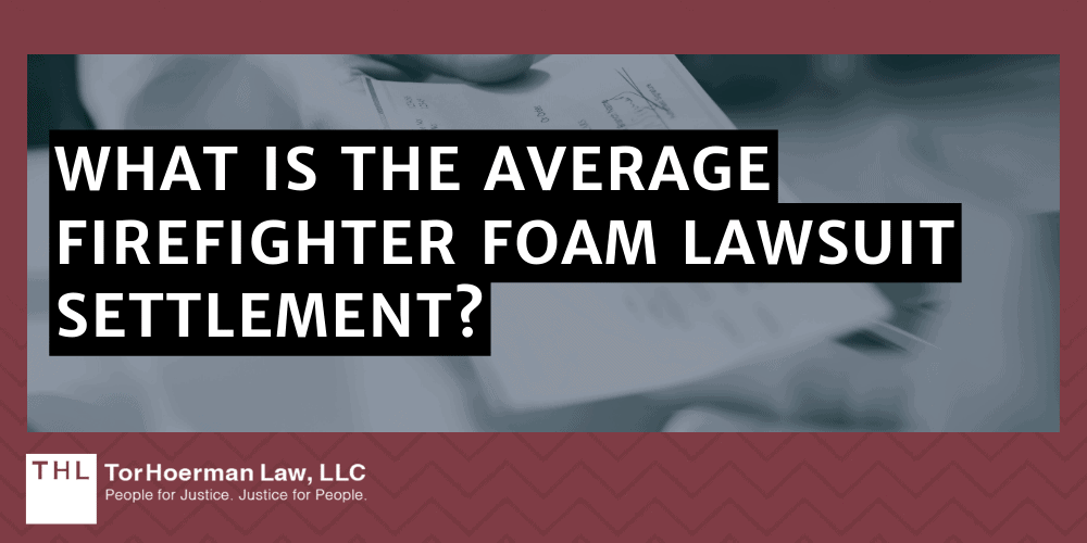 What is the Average Firefighter Foam Lawsuit Settlement