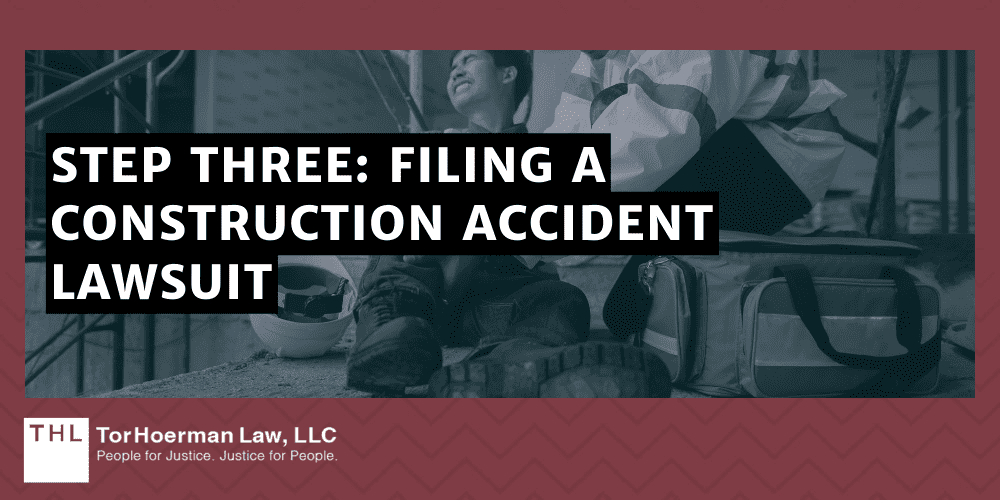 Step Three: Filling A Construction Accident Lawsuit