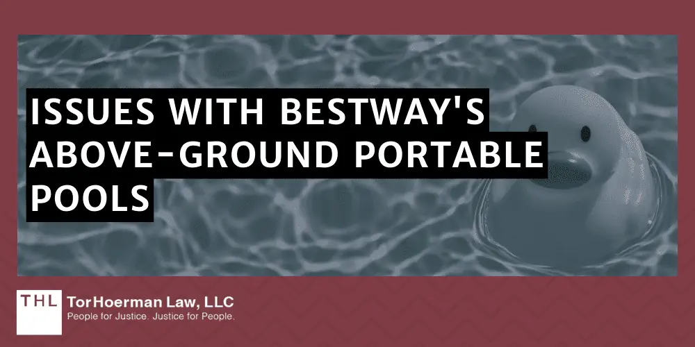 Bestway Above Ground Pool Lawsuit; Bestway Above Ground Pools; Bestway Aboveground Pool; Above Ground Pool Defects; Above Ground Pool Dangers; Above Ground Pool Safety Concerns; What Are Bestway Above-Ground Swimming Pools; Issues With Bestway's Above-Ground Portable Pools