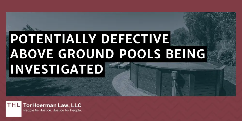 Parent’s Guide to Above Ground Pool Dangers and Safety Concerns; Above Ground Pool Dangers; Above Ground Pool Lawsuit; Above Ground Pool Defects; Defective Above Ground Pool; Why Are Above Ground Pools So Popular; Potentially Defective Above Ground Pools Being Investigated