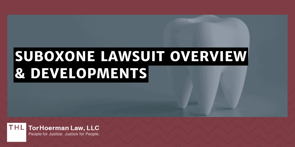 [2024 Update] Suboxone Lawsuit Suboxone Tooth Decay Claims