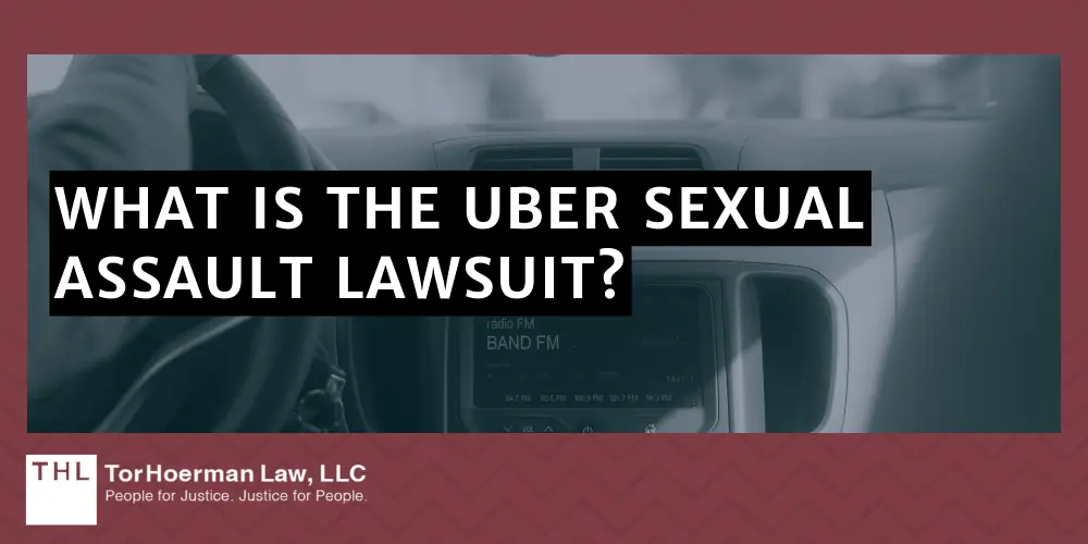 Chicago Uber Sexual Assault Lawyer; Uber Sexual Assault Lawsuit; Uber Sexual Assault Lawsuits; Uber Sexual Assault Cases; Uber Sexual Assault Claims; Chicago Uber Sexual Assault Lawsuit Claims; What Is The Uber Sexual Assault Lawsuit