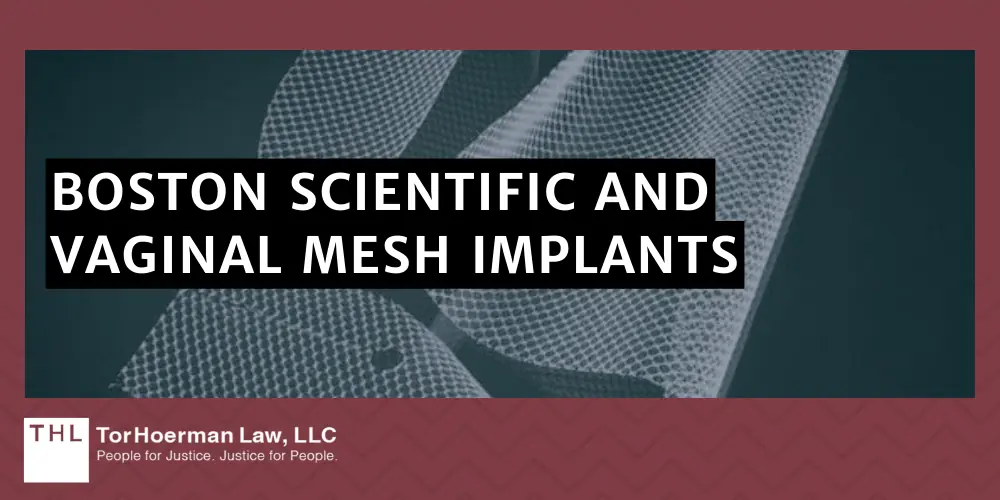 Boston Scientific Vaginal Mesh Lawsuit; Transvaginal Mesh Lawsuits; Vaginal Mesh Lawsuits; Boston Scientific And Vaginal Mesh Implants