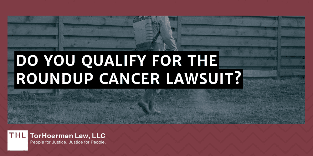 Do You Qualify For The Roundup Cancer Lawsuit