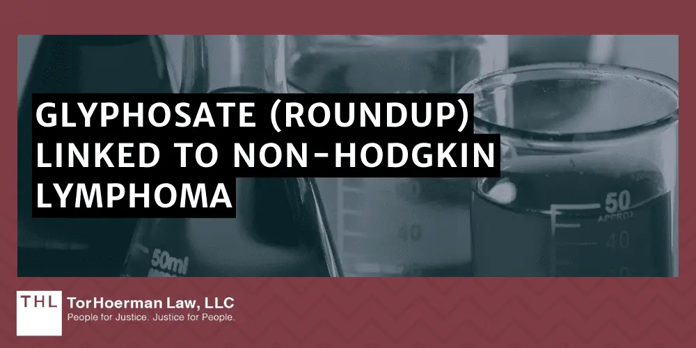 Roundup Non-Hodgkin's Lymphoma Lawsuit; Roundup Lawsuit; Roundup Cancer Lawsuit; Roundup Lawsuits; Roundup Lawyers; Roundup Litigation; Studies Have Linked Glyphosate Exposure To Cancer; Glyphosate (Roundup) Linked To Non-Hodgkin Lymphoma