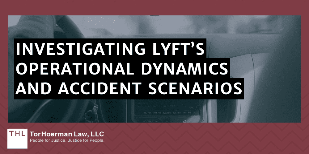 Investigating Lyft’s Operational Dynamics And Accident Scenarios
