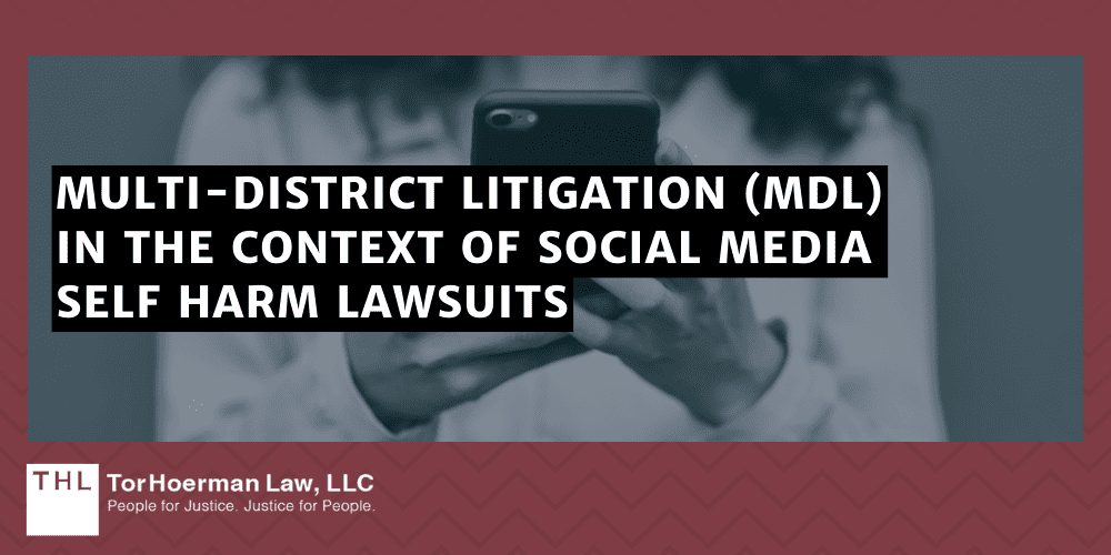 Social Media Self Harm Lawsuit; Social Media Mental Health Lawsuit; Social Media Lawsuit; Instagram Mental Health Lawsuit; Social Media and Self Harm; The Link Between Social Media And Mental Health Problems; What Is Self Harm; The Legal Basis For Social Media Self-Harm Lawsuits; Multi-District Litigation (MDL) In The Context Of Social Media Self Harm Lawsuits