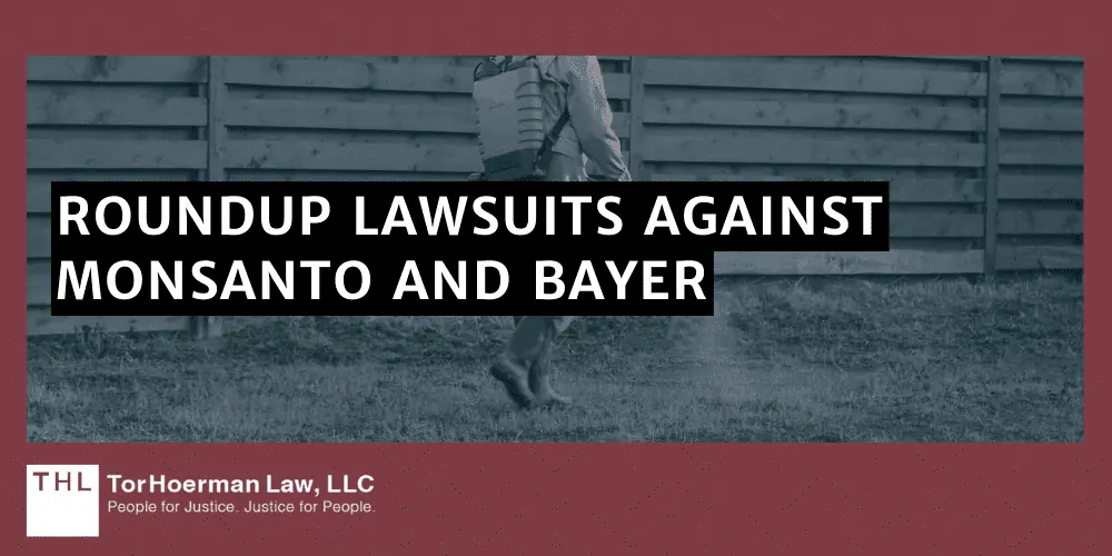 Roundup Lawsuits Against Monsanto And Bayer