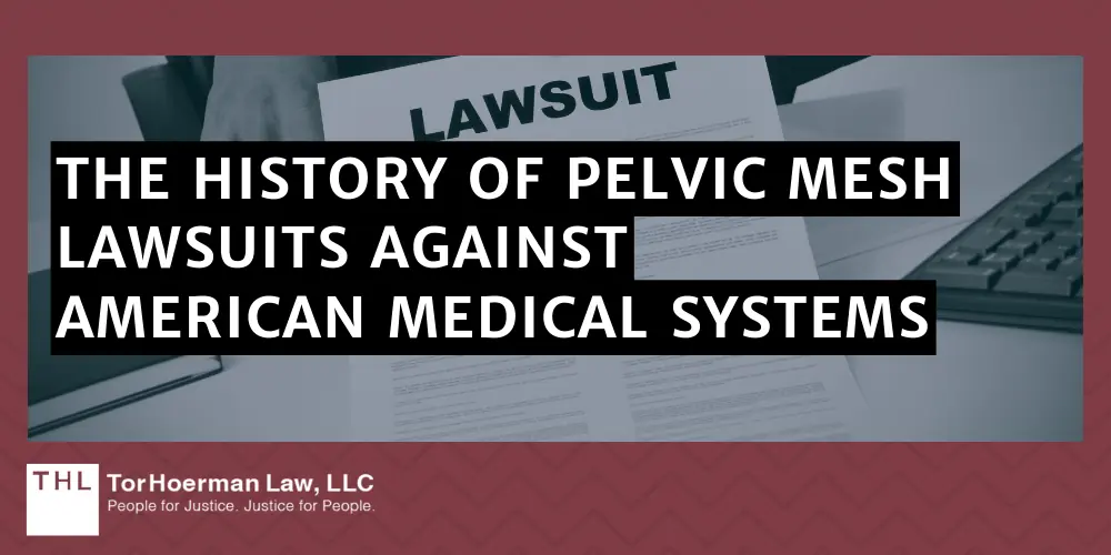 American Medical Systems Transvaginal Mesh Lawsuit; Vaginal Mesh Lawsuit; Transvaginal Mesh Lawsuit; Transvaginal Mesh Lawsuits; Vaginal Mesh Lawsuits; Vaginal Mesh Lawsuits Against AMS; What Is A Transvaginal Mesh Implant; The History Of Pelvic Mesh Lawsuits Against American Medical Systems