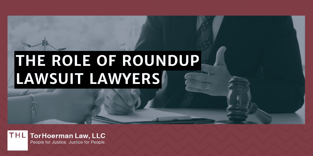 The Role Of Roundup Lawsuit Lawyers