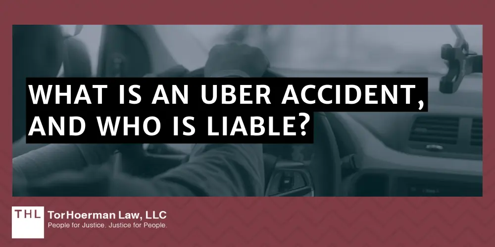 Uber Accident Liability Prevention & More; What Is An Uber Accident, And Who Is Liable