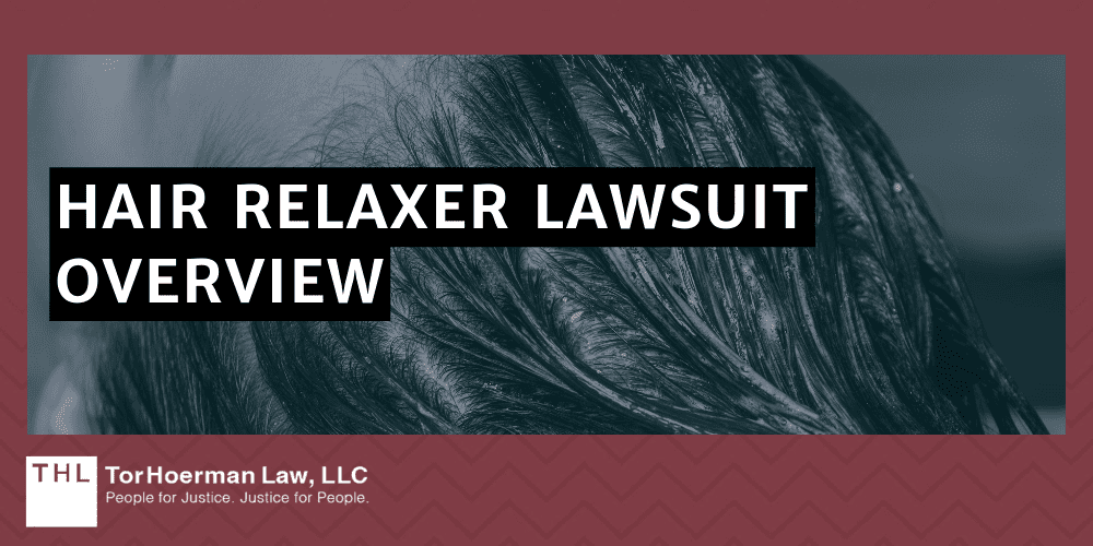 Hair Relaxer Uterine Fibroids Lawsuit; Hair Relaxer Lawsuits; Hair Relaxer Lawsuit; Hair Relaxer Cancer Lawsuit; Hair Relaxer Lawyers; Hair Relaxer Lawsuit Overview