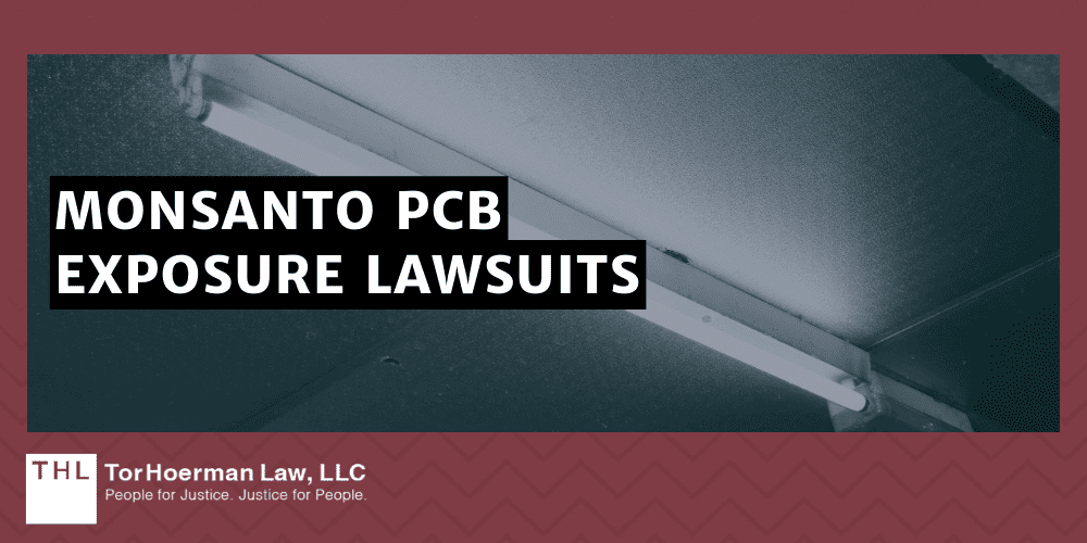 Monsanto PCB Lawsuit; PCB Lawsuit; PCB Lawyers; Monsanto PCB Lawsuits; PCB Exposure Lawsuit; Monsanto PCB Exposure; Exposure to PCBs; Monsanto PCB Exposure Lawsuits