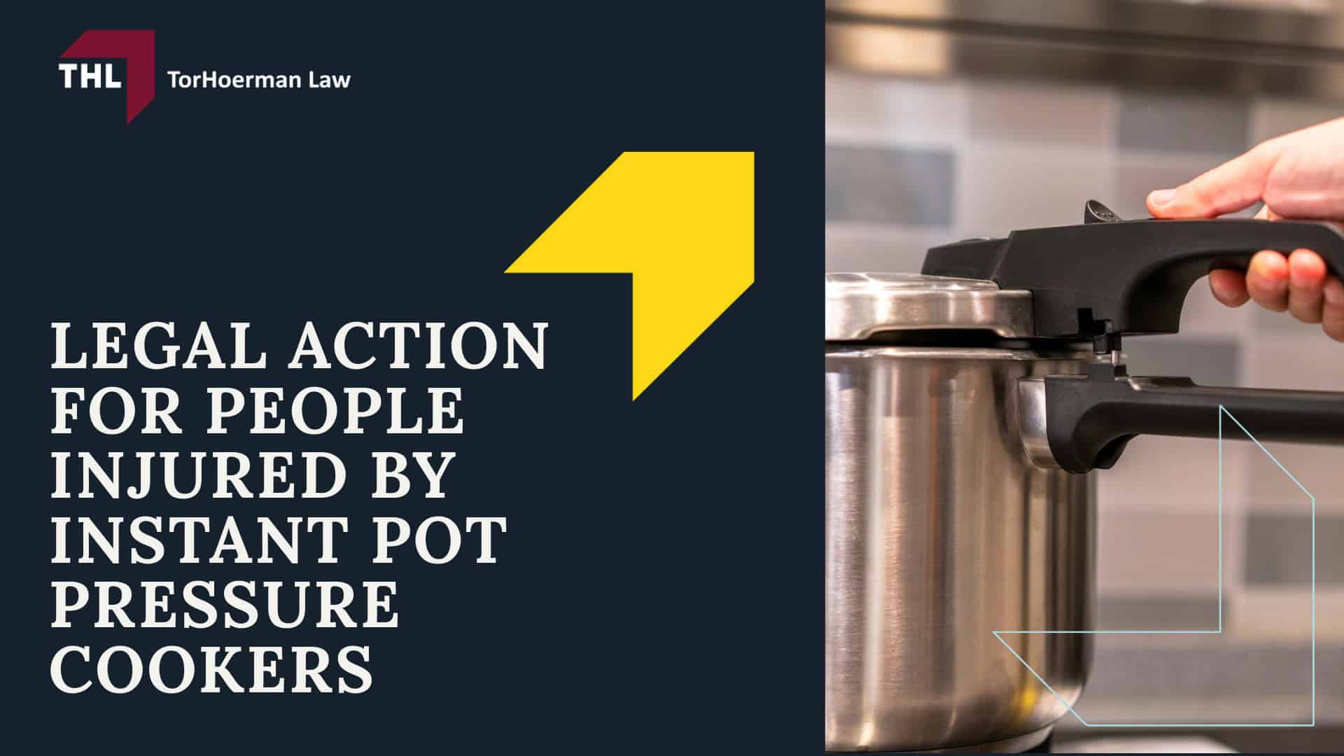 Instant Pot Injury Lawsuit - Legal Action for People Injured by Instant Pot Pressure Cookers - torhoerman law