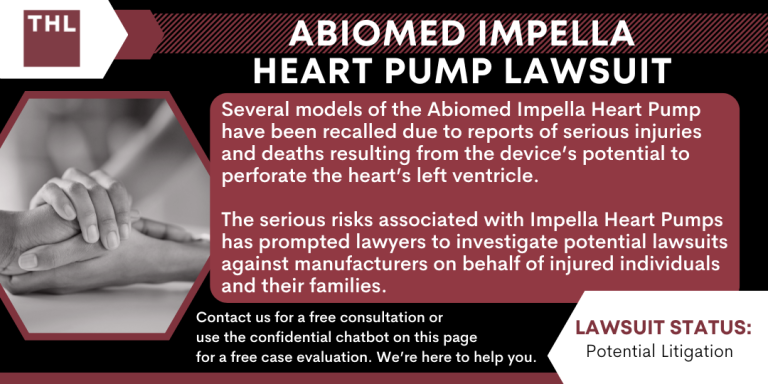 Impella 2.5 Impella CP Impella CP with SmartAssist Impella 5.5 with SmartAssist Impella LD; Abiomed Impella Heart Pumps Recalled Due to Deaths and Serious Injuries; Impella Heart Pump Recalls And Regulatory Action (2023 & 2024); Abiomed Updates Patient Safety Instructions; About The Impella Heart Pumps; What Injuries Are Linked To The Abiomed Impella Heart Pump; How Are Impella Heart Pumps Causing Death; Were You Or A Loved One Injured By The Impella Heart Pump; What Should I Do If I Was Injured By The Impella Heart Pump; What Should I Do If I Was Injured By The Impella Heart Pump