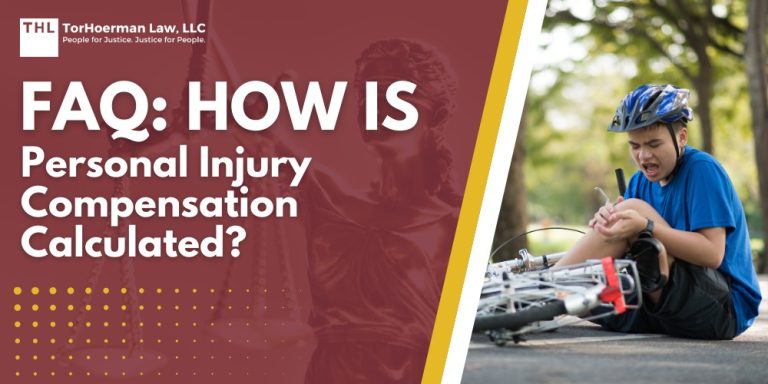 FAQ How is Personal Injury Compensation Calculated; The Different Types of Damages; Factors That Can Influence a Personal Injury Settlement Amount; Methods Used in Determining Compensation; Are Personal Injury Settlements Taxable; Lump Sum vs Structured Settlements; How an Experienced Attorney Can Help You Maximize and Recover Your Settlement; TorHoerman Law_ Your Personal Injury Attorneys