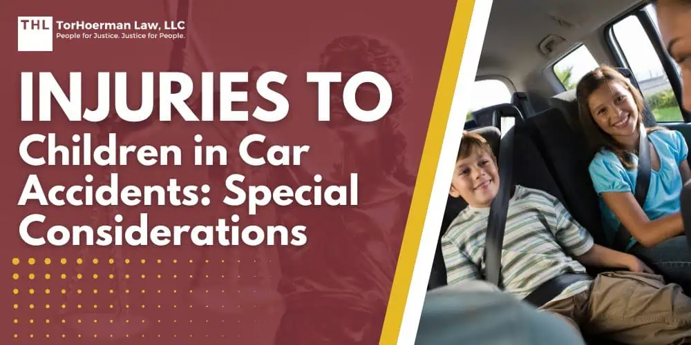 Injuries to Children in Car Accidents Special Considerations; The Long-Term Impact of Car Accident Injuries; Keeping Your Child Safe in the Car; What To Do With a Car Seat After an Accident; Challenges in a Car Accident Involving a Child; How Car Accident Claims Differ When a Child Is Involved; The Importance of Choosing the Right Car Accident Attorney; What Should You Do After a Car Accident If You’re With a Child; TorHoerman Law_ Protect Your Children’s Legal Rights With Competent Representation