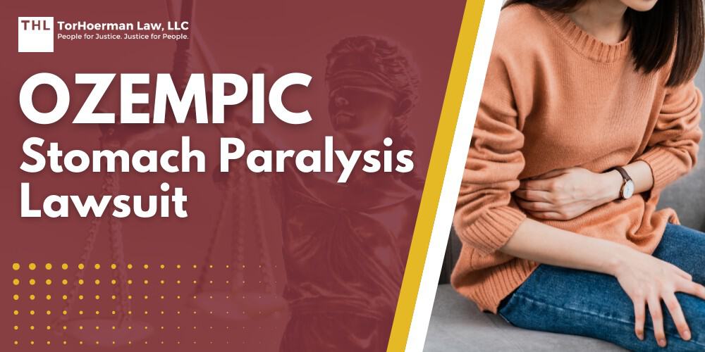 Ozempic Stomach Paralysis Lawsuit; Ozempic Linked to Stomach Paralysis (Severe Gastroparesis); Overview of Ozempic Stomach Paralysis Lawsuits; What is ozempic used for; Do You Qualify for the Ozempic Stomach Paralysis Lawsuit; Gathering Evidence for an Ozempic Lawsuit; Damages in Ozempic Lawsuit Claims; TorHoerman Law_ Ozempic Lawyers