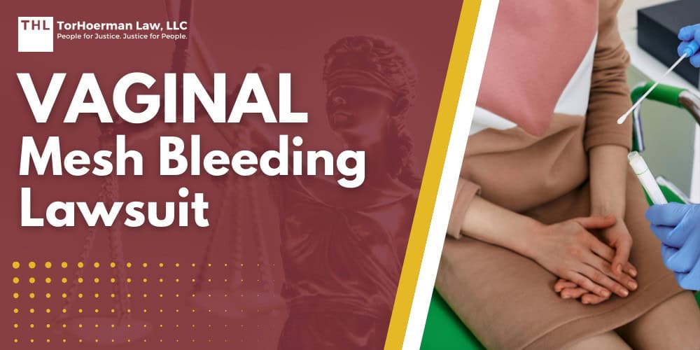 Vaginal Mesh Bleeding Lawsuit; Transvaginal Mesh and Its Common Applications; Understanding Vaginal Mesh Bleeding; Medical Implications of Vaginal Mesh Bleeding for Patients; Lawsuits for Vaginal Mesh Complications; TorHoerman Law_ Your Trusted Vaginal Mesh Lawyers; Vaginal Mesh Lawsuit Update - Transvaginal Mesh and Its Common Applications - torhoerman law; Vaginal Mesh Lawsuit Update - Understanding Vaginal Mesh Bleeding - torhoerman law; Vaginal Mesh Lawsuit Update - Medical Implications of Vaginal Mesh Bleeding for Patients - torhoerman law; Vaginal Mesh Lawsuit Update - Lawsuits for Vaginal Mesh Complications - torhoerman law; Vaginal Mesh Lawsuit Updat0e - TorHoerman Law National Product Liability Lawyers - torhoerman law
