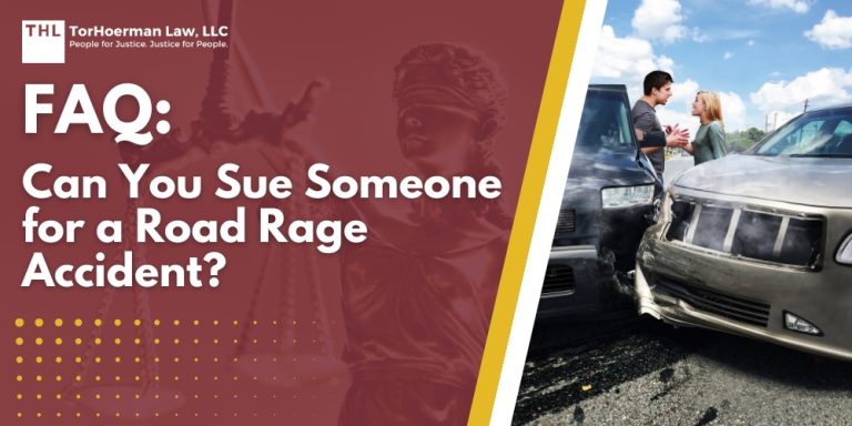 FAQ Can You Sue Someone for a Road Rage Accident; Understanding Road Rage_ Facts and Statistics; Common Injuries in a Road Rage Accident; The Legal Repercussions of Aggressive Driving; What Should You Do During and After a Road Rage Accident; How To Establish Fault in a Road Rage Incident; How Can a Car Accident Attorney Help You; Tor Hoerman Law_ Talk to Our Car Accident Attorneys Today