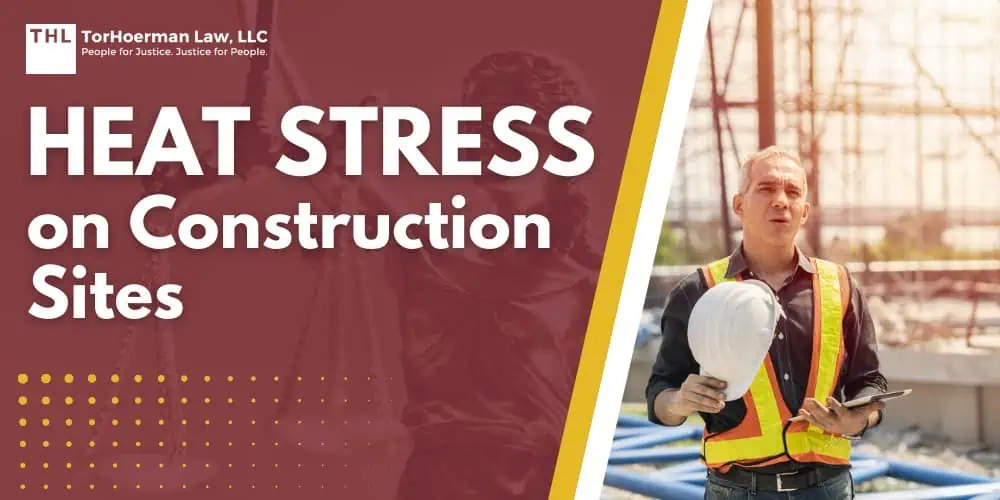 Guides 2 Heat Stress on Construction Sites; Understanding Heat Stress; Types of Heat-Related Injuries; Who Are the Vulnerable Workers; Preventative Measures To Prevent Heat-Related Illnesses at Work; Employer Responsibilities; TorHoerman Law_ Protect Yourself From Unfair Labor Practices