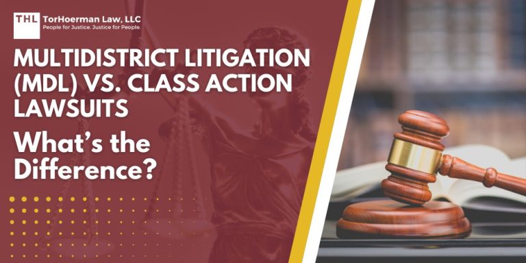 Multidistrict Litigation (MDL) vs. Class Action Lawsuits What's the Difference; Understanding Multidistrict Litigation (MDL); Definition and Purpose; Understanding Class Action Lawsuits; What Sets Them Apart; Why MDL Is the Better Option for Personal Injury; TorHoerman Law_ Book a Free Legal Consultation Today