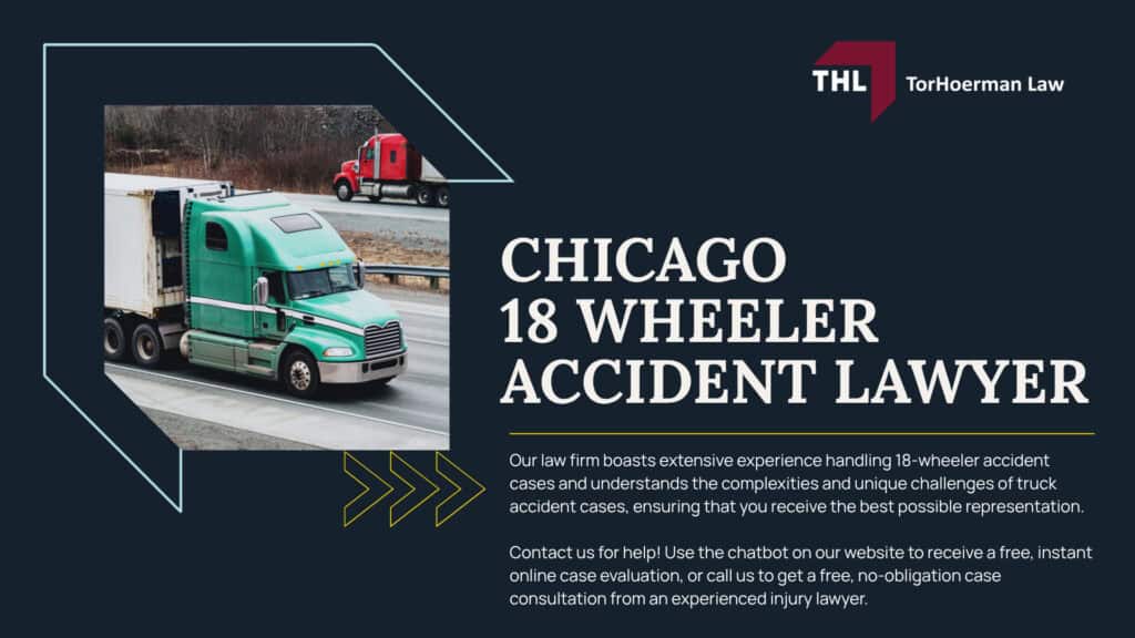 Chicago 18 Wheeler Accident Lawyer; Understanding 18 Wheeler Accidents; Statistics on 18 Wheeler Accidents in Chicago; The Role of a Chicago 18 Wheeler Accident Lawyer; Legal Process for Truck Accident Claims; Liability in Trucking Accidents; Common Truck Accident Injuries; Finding Justice and Compensation for Truck Accident Victims; Seeking Legal Representation; Benefits of Hiring a Lawyer From TorHoerman Law; Secure Your Future After a Truck Accident