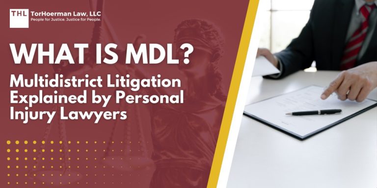 What is MDL Multidistrict Litigation Explained by Personal Injury Lawyers; MDL_ Definition and Purpose; Examples of Cases in MDLs; How MDL Cases Are Organized and Developed; MDLs TorHoerman Law Has Handled or Participated In; How MDL Benefit Plaintiffs; TorHoerman Law_ Talk to Our Personal Injury Lawyers Today