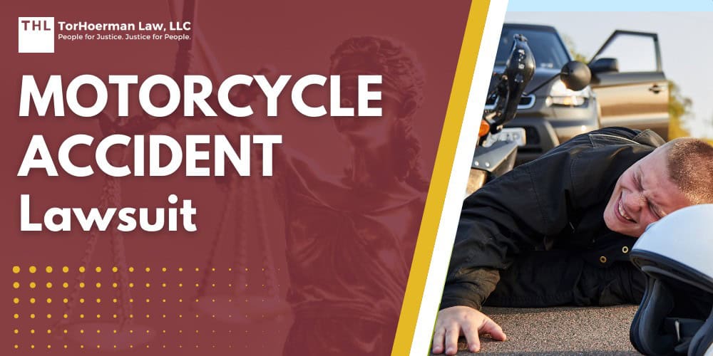 Motorcycle Accident Lawsuit; What to Do Immediately After a Motorcycle Accident; Steps to Take During or After Recovery from a Motorcycle Accident; The Legal Aspects of Filing a Motorcycle Accident Claim; What Evidence Should You Obtain; Assessing Motorcycle Accident Damages; Hiring the Right Motorcycle Accident Attorneys; What Are the Most Common Causes of Motorcycle Accidents; Injuries Commonly Encountered in Motorcycle Accidents; TorHoerman Law_ Protect Your Rights