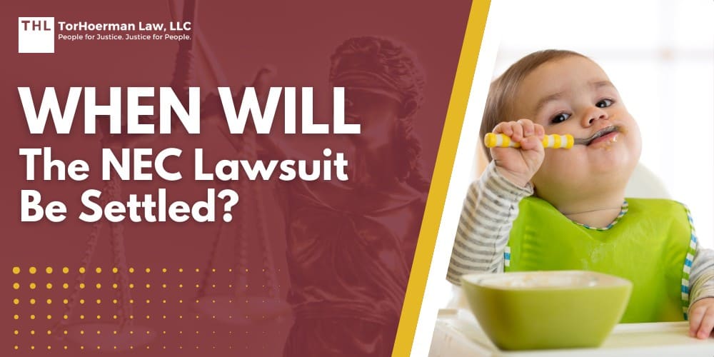 When Will The NEC Lawsuit Be Settled; Overview of the NEC Baby Formula Lawsuits; What is the Basis of the NEC Baby Formula Lawsuits; What is Necrotizing Enterocolitis (NEC); Do You Qualify for the NEC Baby Formula Lawsuit; Gathering Evidence for the NEC Infant Formula Lawsuit; Assessing Damages in NEC Lawsuits; WHAT IS THE BASIS OF THE NEC BABY FORMULA LAWSUITS - WHEN WILL THE NEC LAWSUIT BE SETTELED - TOXIC BABY FORMULA NEC LAWSUIT - TORHOERMAN LAW; NEC LAWSUIT SETTLEMENT PROJECTIONS - WHEN WILL THE NEC LAWSUIT BE SETTELED_ - TOXIC BABY FORMULA NEC LAWSUIT - TORHOERMAN LAW; AN OVERVIEW OF THE NEC BABY FORMULA LAWSUITS - WHEN WILL THE NEC LAWSUIT BE SETTELED - TOXIC BABY FORMULA NEC LAWSUIT - TORHOERMAN LAW; WHAT IS NECROTIZING ENTEROCOLITIS (NEC) - WHEN WILL THE NEC LAWSUIT BE SETTELED - TOXIC BABY FORMULA NEC LAWSUIT - TORHOERMAN LAW; DO YOU QUALIFY FOR THE NEC BABY FORMULA LAWSUIT - WHEN WILL THE NEC LAWSUIT BE SETTELED - TOXIC BABY FORMULA NEC LAWSUIT - TORHOERMAN LAW; GATHERING EVIDENCE FOR THE NEC INFANT FORMULA LAWSUIT - WHEN WILL THE NEC LAWSUIT BE SETTELED - TOXIC BABY FORMULA NEC LAWSUIT - TORHOERMAN LAW; ASSESSING DAMAGES IN NEC LAWSUITS - WHEN WILL THE NEC LAWSUIT BE SETTELED_ - TOXIC BABY FORMULA NEC LAWSUIT - TORHOERMAN LAW