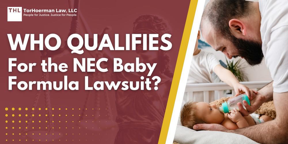 Who Qualifies for the NEC Baby Formula Lawsuit; Qualifying Factors for NEC Baby Formula Lawsuits; An Overview of the NEC Baby Formula Lawsuit; What Cow’s Milk Based Formulas are Involved in NEC Lawsuits; TorHoerman Law Obtains Landmark $495 Million Verdict Against Abbott Laboratories in NEC Baby Formula Trial; Necrotizing Enterocolitis (NEC) Explained; Do You Qualify for the NEC Lawsuit; Gathering Evidence for the NEC Baby Formula Lawsuit; Assessing Damages in Infant Formula NEC Lawsuits; TorHoerman Law_ Your NEC Baby Formula Lawyer; Qualifying Factors for NEC Baby Formula Lawsuits; An Overview of the NEC Baby Formula Lawsuit; Qualifying Factors for NEC Baby Formula Lawsuits; An Overview of the NEC Baby Formula Lawsuit; TorHoerman Law Obtains Landmark $495 Million Verdict Against Abbott Laboratories in NEC Baby Formula Trial; Necrotizing Enterocolitis (NEC) Explained; Signs and Symptoms of Necrotizing Enterocolitis (NEC); Potential Complications of Necrotizing Enterocolitis (NEC); Do You Qualify for the NEC Lawsuit?; Gathering Evidence for the NEC Baby Formula Lawsuit; ASSESSING DAMAGES IN INFANT FORMULA NEC LAWSUITS - WHO QUALIFIES FOR THE NEC BABY FORMULA LAWSUIT - TOXIC BABY FORMULA NEC LAWSUIT - TORHOERMAN LAW; CLOSING IMAGE - WHO QUALIFIES FOR THE NEC BABY FORMULA LAWSUIT - TOXIC BABY FORMULA NEC LAWSUIT - TORHOERMAN LAW