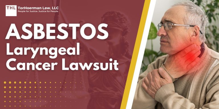 Asbestos Laryngeal Cancer Lawsuit; What Is Asbestos; Exposure Routes of Asbestos; How Asbestos Exposure Incites Laryngeal Cancer; Diagnosing Laryngeal Cancer; Signs and Symptoms of Laryngeal Cancer; Laryngeal Cancer Treatment Options; The Impact of Laryngeal Cancer on the Victim's Life; Filing an Asbestos Lawsuit for Laryngeal Cancer; The Role of a Specialized Asbestos Lawyer; TorHoerman Law_ Asbestos Attorneys