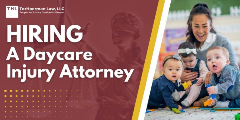 Hiring a Daycare Injury Attorney; Legal Responsibilities of Daycare Facilities; Types of Injuries in Daycare Settings; The Role of a Daycare Injury Lawyer; Importance of Timely Action; TorHoerman Law_ Daycare Injury Lawyers