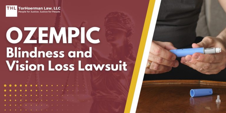 Ozempic Blindness and Vision Loss Lawsuit; The Link Between Ozempic and Vision Problems; Ozempic and Wegovy Vision Loss Lawsuits; What To Do If You Suspect Vision Loss Due to Ozempic and Other Semaglutide Drugs; TorHoerman Law_ Ozempic Attorneys