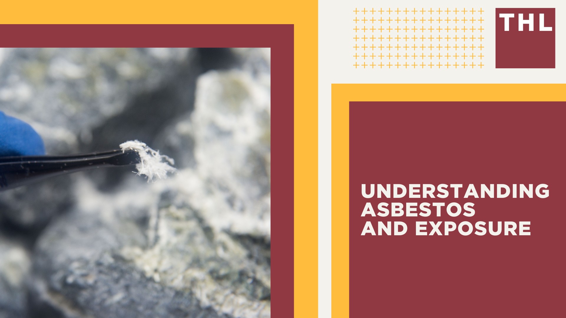 Understanding Asbestos and Exposure