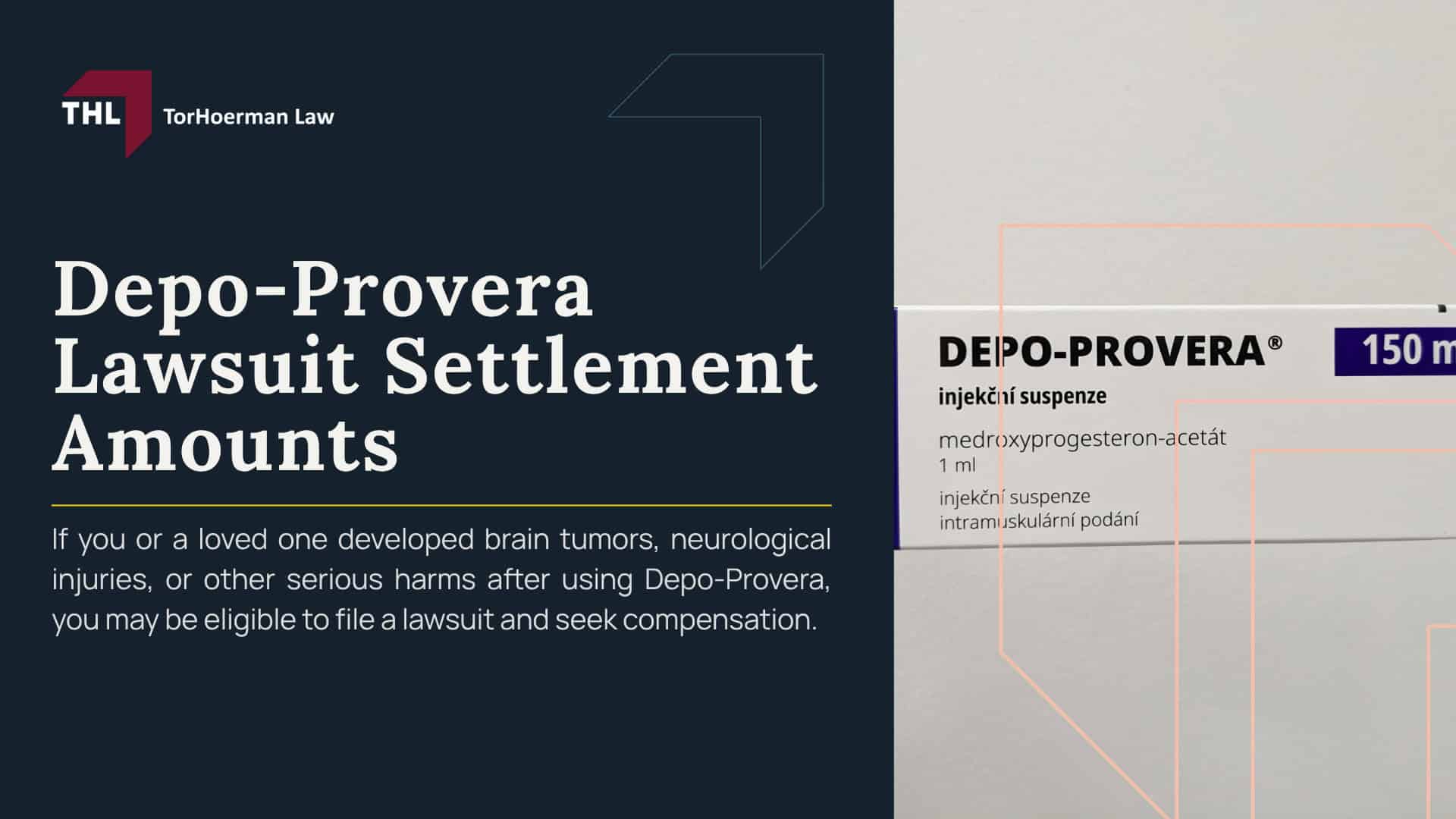 Depo-Provera Lawsuit Settlement Amounts; Estimated Depo-Provera Lawsuit Settlement Amounts; Depo-Provera Lawsuit Overview; Is There a Class Action Lawsuit for Depo-Provera Brain Tumors; Scientific Study Links the Use of Depo-Provera to Brain Tumors; Symptoms of Intracranial Meningiomas; Complications of Intracranial Meningiomas; Do You Qualify for the Depo-Provera Lawsuit; Gathering Evidence for a Depo-Provera Brain Tumor Lawsuit; Damages in Depo Provera Lawsuits; TorHoerman Law_ Depo-Provera Lawyers; ESTIMATED DEPO-PROVERA LAWSUIT SETTLEMENT AMOUNTS - DEPO-PROVERA LAWSUIT SETTLEMENT AMOUNT - DEPO-PROVERA LAWSUIT - TORHOERMAN LAW; ESTIMATED DEPO-PROVERA LAWSUIT SETTLEMENT AMOUNTS - DEPO-PROVERA LAWSUIT SETTLEMENT AMOUNT - DEPO-PROVERA LAWSUIT - TORHOERMAN LAW (1); HOW MIGHT DEPO PROVERA SETTLEMENT AMOUNTS BE DETERMINED - DEPO-PROVERA LAWSUIT SETTLEMENT AMOUNT - DEPO-PROVERA LAWSUIT - TORHOERMAN LAW; DEPO-PROVERA LITIGATION OVERVIEW - DEPO-PROVERA LAWSUIT SETTLEMENT AMOUNT - DEPO-PROVERA LAWSUIT - TORHOERMAN LAW; Scientific Study Links the Use of Depo-Provera to Brain Tumors; SYMPTOMS OF INTRACRANIAL MENINGIOMAS - DEPO-PROVERA LAWSUIT SETTLEMENT AMOUNT - DEPO-PROVERA LAWSUIT - TORHOERMAN LAW; COMPLICATIONS OF INTRACRANIAL MENINGIOMAS - DEPO-PROVERA LAWSUIT SETTLEMENT AMOUNT - DEPO-PROVERA LAWSUIT - TORHOERMAN LAW; DO YOU QUALIFY FOR THE DEPO-PROVERA LAWSUIT - DEPO-PROVERA LAWSUIT SETTLEMENT AMOUNT - DEPO-PROVERA LAWSUIT - TORHOERMAN LAW; Gathering Evidence for a Depo-Provera Brain Tumor Lawsuit; DAMAGES IN DEPO-PROVERA LAWSUITS - DEPO-PROVERA LAWSUIT SETTLEMENT AMOUNT - DEPO-PROVERA LAWSUIT - TORHOERMAN LAW; CLOSING IMAGE - DEPO-PROVERA LAWSUIT SETTLEMENT AMOUNT - DEPO-PROVERA LAWSUIT - TORHOERMAN LAW; Estimated Depo-Provera Lawsuit Settlement Amounts; How Might Depo Provera Settlement Amounts Be Determined; Depo-Provera Litigation Overview; Is There a Depo Provera Class Action Lawsuit; Scientific Study Links the Use of Depo-Provera to Brain Tumors; Symptoms of Intracranial Meningiomas; Complications of Intracranial Meningiomas; Do You Qualify for the Depo-Provera Lawsuit; Gathering Evidence for a Depo-Provera Brain Tumor Lawsuit; Damages in Depo Provera Lawsuits; TorHoerman Law_ Depo-Provera Lawyers