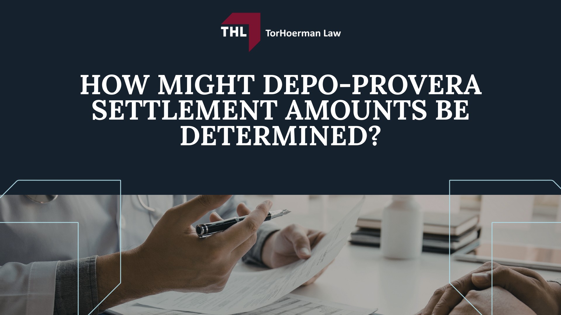 ESTIMATED DEPO-PROVERA LAWSUIT SETTLEMENT AMOUNTS - DEPO-PROVERA LAWSUIT SETTLEMENT AMOUNT - DEPO-PROVERA LAWSUIT - TORHOERMAN LAW; ESTIMATED DEPO-PROVERA LAWSUIT SETTLEMENT AMOUNTS - DEPO-PROVERA LAWSUIT SETTLEMENT AMOUNT - DEPO-PROVERA LAWSUIT - TORHOERMAN LAW (1); HOW MIGHT DEPO PROVERA SETTLEMENT AMOUNTS BE DETERMINED - DEPO-PROVERA LAWSUIT SETTLEMENT AMOUNT - DEPO-PROVERA LAWSUIT - TORHOERMAN LAW
