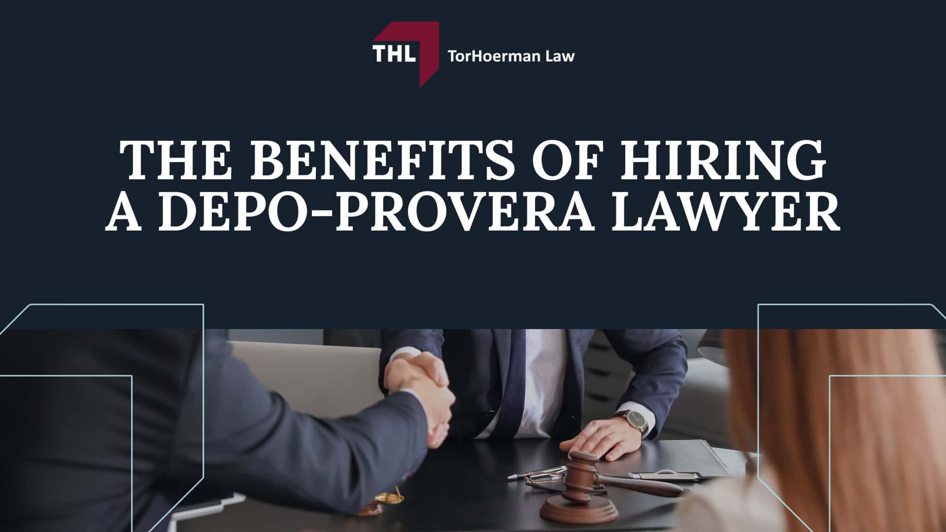 WHAT IS THE DEPO PROVERA LAWSUIT - THE #1 ATTORNEYS FOR DEPO-PROVERA LAWSUITS - DEPO-PROVERA LAWSUIT- TORHOERMAN LAW; IS THERE A DEPO-PROVERA CLASS ACTION LAWSUIT - DEPO-PROVERA LAWSUIT- TORHOERMAN LAW; What is the Depo-Provera Lawsuit Statute of Limitations?; The Benefits of Hiring a Depo-Provera Lawyer