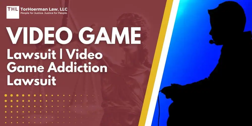 Video Game Lawsuit; Video Game Addiction Lawsuit; An Overview of the Video Game Addiction Lawsuits; The Basis for Video Game Addiction Lawsuits; What Video Game Companies are Named in Lawsuits; Mental and Physical Health Effects of Internet Gaming Addiction; Mental Health Issues Related to Excessive Gaming; Physical Health Issues Related to Excessive Gaming; The Cascading Effects of Video Game Addiction on Young Users; Do You Qualify for the Video Game Lawsuit; Gathering Evidence for Video Game Industry Lawsuits; Assessing Damages in Video Game Addiction Cases; TorHoerman Law_ Investigating the Video Game Addiction Lawsuit